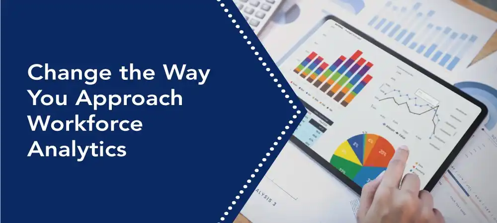 Change the Way you Approach Workforce Analytics