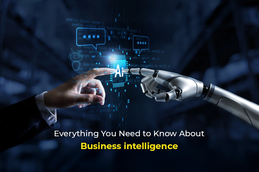 Everything You Need to Know About Business Intelligence