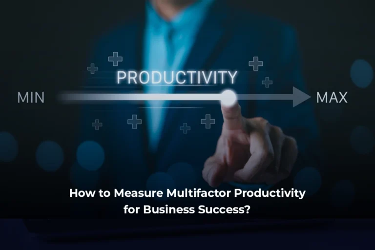 How to Measure Multifactor Productivity for Business Success?