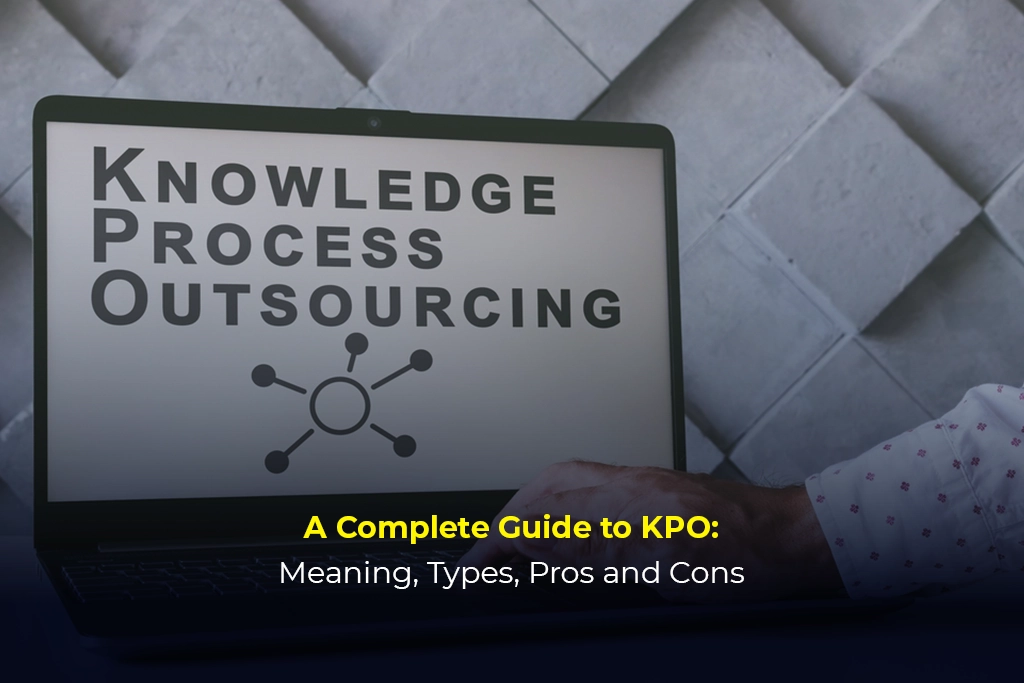 A Complete Guide to KPO: Meaning, Types, Pros and Cons