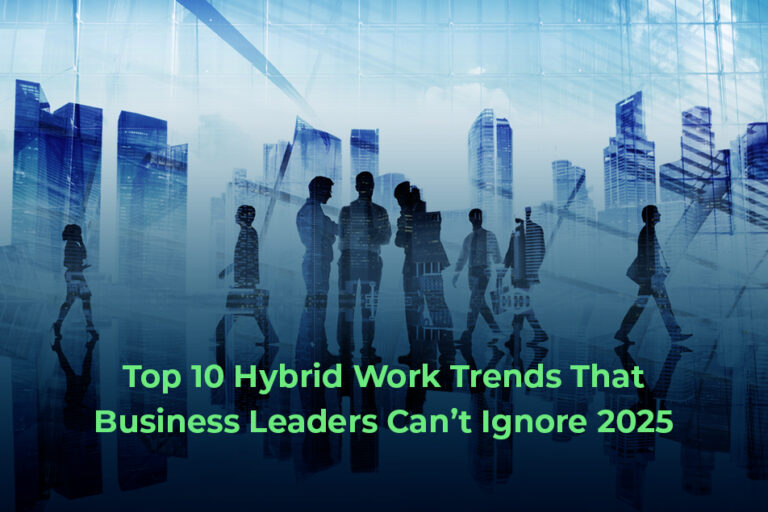 Top 10 Hybrid Work Trends That Business Leaders Can't Ignore (2025)
