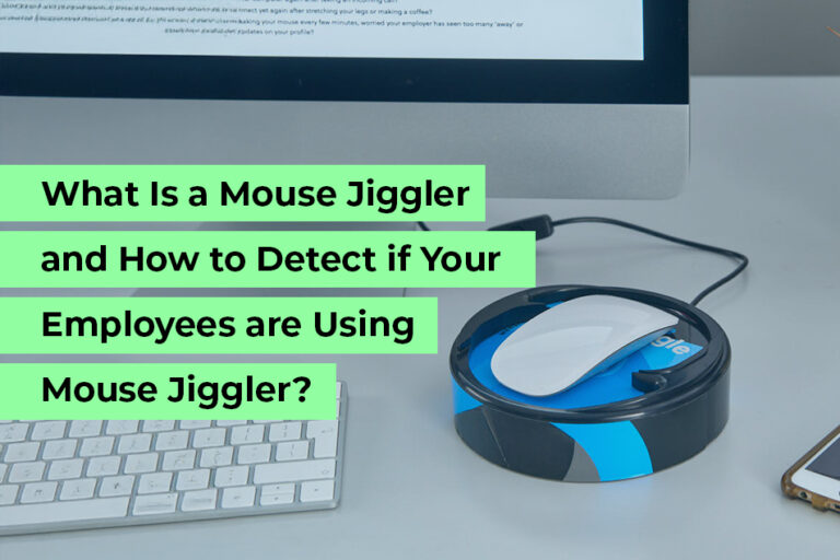 What Is a Mouse Jiggler and How to Detect if Your Employees are Using Mouse Jiggler