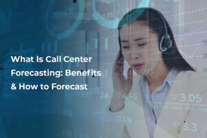 What Is Call Center Forecasting: Benefits & How to Forecast unnamed