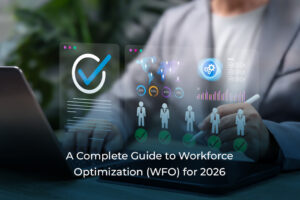A Complete Guide to Workforce Optimization (WFO) for 2026