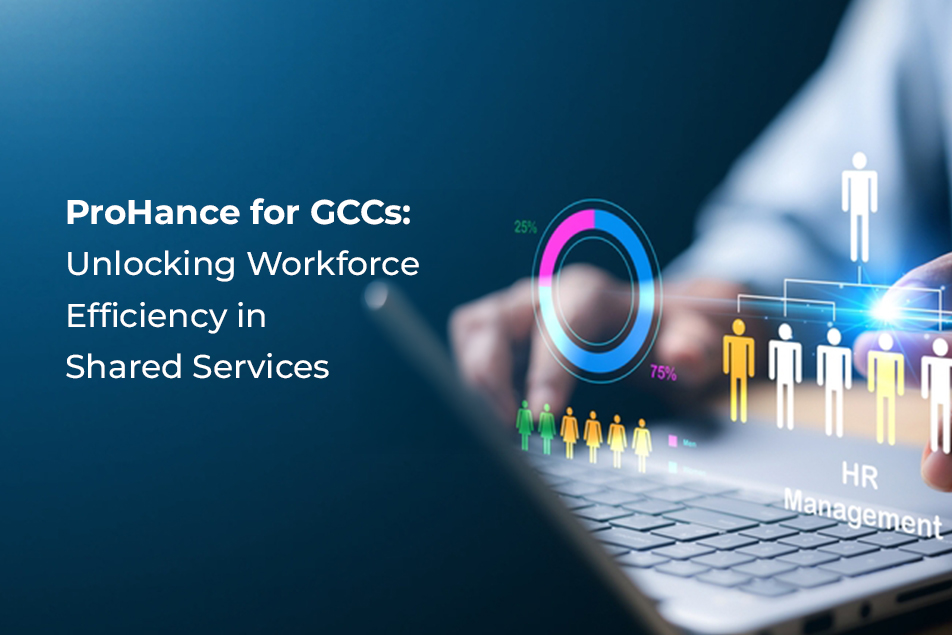 ProHance for GCCs: Unlocking Workforce Efficiency in Shared Services