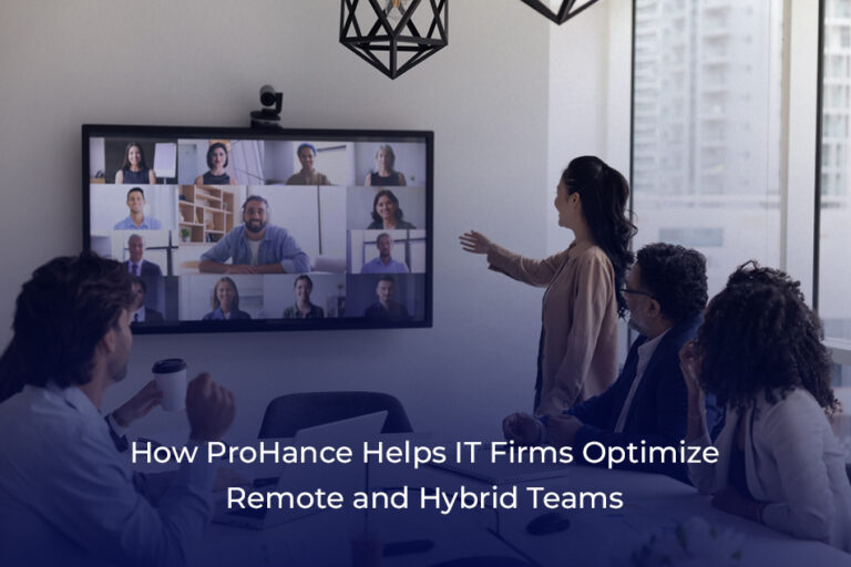 How ProHance Helps IT Firms Optimize Remote and Hybrid Teams